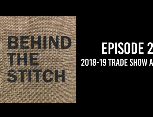 Behind the Stitch Ep.2 – 2018-19 Trade Show Agenda